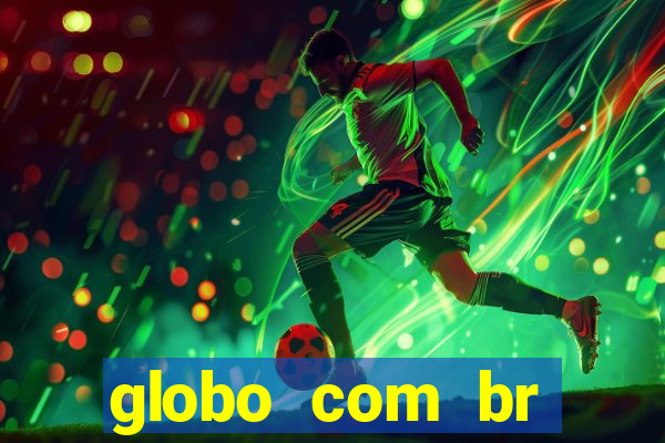 globo com br absolutamente noticias